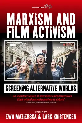Marxismo e attivismo cinematografico: Proiezione di mondi alternativi - Marxism and Film Activism: Screening Alternative Worlds