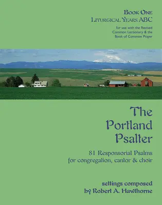 Il Salterio di Portland: Libro primo: Anni liturgici ABC - The Portland Psalter: Book One: Liturgical Years ABC
