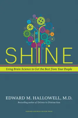 Brillare: Usare la scienza del cervello per ottenere il meglio dai vostri collaboratori - Shine: Using Brain Science to Get the Best from Your People