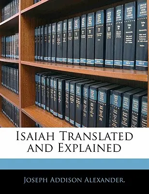 Isaia tradotto e spiegato - Isaiah Translated and Explained
