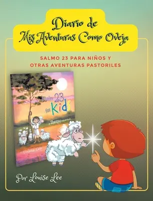 Diario delle mie avventure come oveja: Salmo 23 Para Nios y Otras Aventuras Pastoriles - Diario de Mis Aventuras Como Oveja: Salmo 23 Para Nios y Otras Aventuras Pastoriles