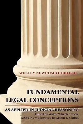 Concetti giuridici fondamentali applicati al ragionamento giudiziario - Fundamental Legal Conceptions as Applied in Judicial Reasoning