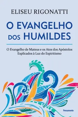 L'Evangelho Dos Humildes - O Evangelho Dos Humildes
