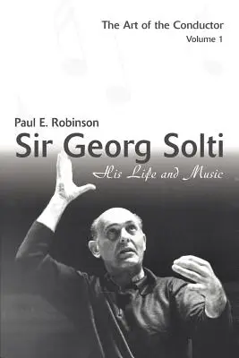 Sir Georg Solti: la sua vita e la sua musica - Sir Georg Solti: His Life and Music