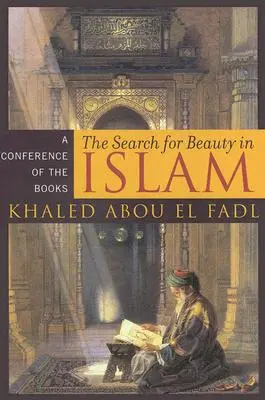 La ricerca della bellezza nell'Islam: Una conferenza dei libri - The Search for Beauty in Islam: A Conference of the Books
