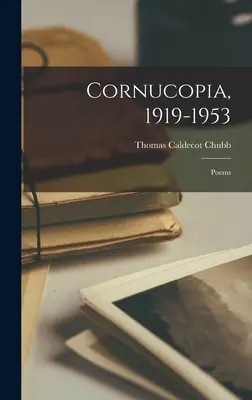 Cornucopia, 1919-1953; Poesie - Cornucopia, 1919-1953; Poems