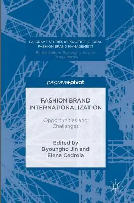 Internazionalizzazione dei marchi di moda: Opportunità e sfide - Fashion Brand Internationalization: Opportunities and Challenges