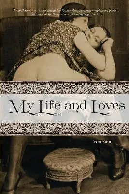 La mia vita e i miei amori: Volume secondo - My Life and Loves: Volume Two