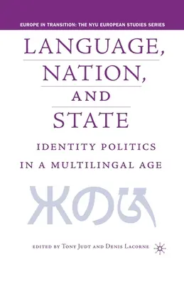 Lingua, nazione e Stato: Politica dell'identità in un'epoca multilingue - Language, Nation and State: Identity Politics in a Multilingual Age