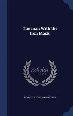 L'uomo con la maschera di ferro; - The man With the Iron Mask;