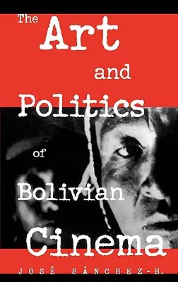 Arte e politica del cinema boliviano - The Art and Politics of Bolivian Cinema