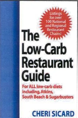 La guida ai ristoranti a basso contenuto di carboidrati: Mangiare bene nei ristoranti preferiti d'America e seguire la dieta - The Low-Carb Restaurant Guide: Eat Well at America's Favorite Restaurants and Stay on Your Diet