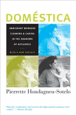 Domestica: Lavoratori immigrati che puliscono e curano all'ombra del benessere, con una nuova prefazione - Domestica: Immigrant Workers Cleaning and Caring in the Shadows of Affluence, with a New Preface