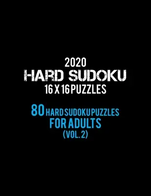 2020 Hard Sudoku 16 X 16 Puzzle 80 Hard Sudoku Puzzles For Adults (Vol. 2): Livello difficile per gli adulti - Tutti i 16*16 Hard 80+ Sudoku - Libri di puzzle Sudoku - - 2020 Hard Sudoku 16 X 16 Puzzles 80 Hard Sudoku Puzzles For Adults (Vol. 2): Hard Level for Adults - All 16*16 Hard 80+ Sudoku - Sudoku Puzzle Books -