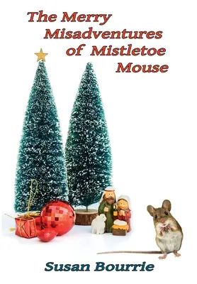 Le allegre disavventure del topo Vischio - The Merry Misadventures of Mistletoe Mouse