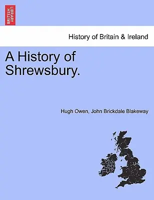 Storia di Shrewsbury. VOLUME II - A History of Shrewsbury. VOLUME II