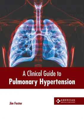 Guida clinica all'ipertensione polmonare - A Clinical Guide to Pulmonary Hypertension