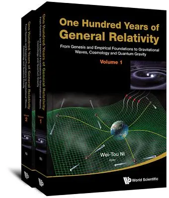 Cento anni di relatività generale: Dalla genesi e dai fondamenti empirici alle onde gravitazionali, alla cosmologia e alla gravità quantistica - Volume 1 - One Hundred Years of General Relativity: From Genesis and Empirical Foundations to Gravitational Waves, Cosmology and Quantum Gravity - Volume 1