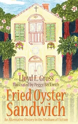 Sandwich di ostriche fritte: Una storia alternativa nel mezzo della narrativa - Fried Oyster Sandwich: An Alternative History in the Medium of Fiction
