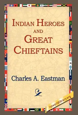 Eroi indiani e grandi capi - Indian Heroes and Great Chieftains