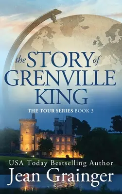 Storia di Grenville King: La serie del tour - Libro 3 - Story of Grenville King: The Tour Series - Book 3