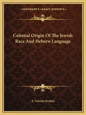 Origine celeste della razza ebraica e della lingua ebraica - Celestial Origin Of The Jewish Race And Hebrew Language