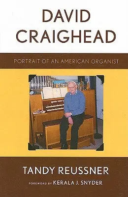 David Craighead: Ritratto di un organista americano - David Craighead: Portrait of an American Organist
