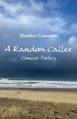 Un chiamante a caso: Poesia sul cancro - A Random Caller: Cancer Poetry