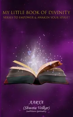 Il mio piccolo libro della divinità - Versi per dare forza e risvegliare il vostro spirito! - My Little Book of Divinity - Verses to Empower & Awaken Your Spirit!