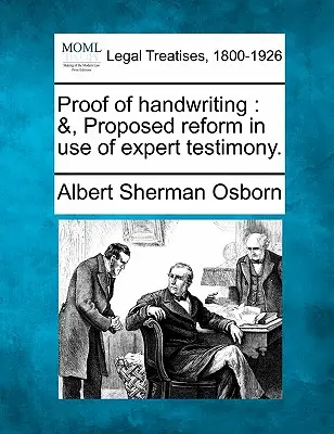 Prova di scrittura: &, Proposta di riforma nell'uso della testimonianza peritale. - Proof of handwriting: &, Proposed reform in use of expert testimony.