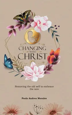 Cambiare con Cristo: Rimuovere il vecchio sé per abbracciare il nuovo - Changing with Christ: Removing the Old Self to Embrace the New