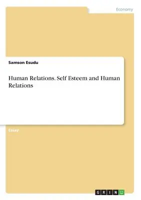 Relazioni umane. Autostima e relazioni umane - Human Relations. Self Esteem and Human Relations