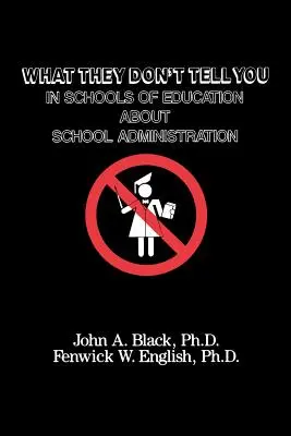 Quello che non vi dicono nelle scuole di formazione sull'amministrazione scolastica - What They Don't Tell You in Schools of Education about School Administration