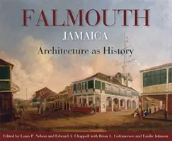 Falmouth, Giamaica: Architettura come storia - Falmouth, Jamaica: Architecture as History