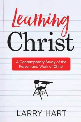 Imparare Cristo: Uno studio contemporaneo della persona e dell'opera di Cristo - Learning Christ: A Contemporary Study of the Person and Work of Christ