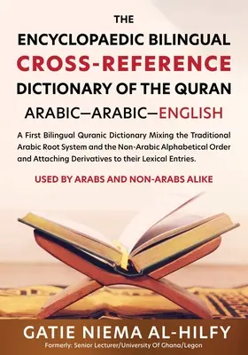 Il Dizionario enciclopedico bilingue di riferimento incrociato del Corano - The Encyclopaedic Bilingual Cross- Reference Dictionary of the Quran