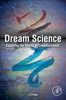 La scienza del sogno: Esplorare le forme della coscienza - Dream Science: Exploring the Forms of Consciousness
