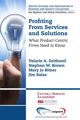 Trarre profitto da servizi e soluzioni: Cosa devono sapere le aziende incentrate sul prodotto - Profiting From Services and Solutions: What Product-Centric Firms Need to Know