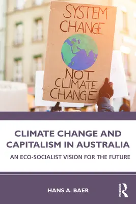 Cambiamento climatico e capitalismo in Australia: Una visione eco-socialista per il futuro - Climate Change and Capitalism in Australia: An Eco-Socialist Vision for the Future