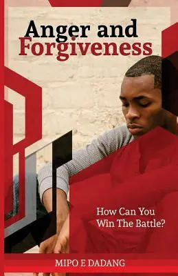 Rabbia e perdono: Come vincere la battaglia? - Anger and Forgiveness: How Can You Win The Battle?