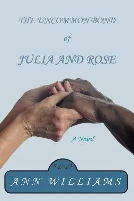 Il legame non comune di Julia e Rose - The Uncommon Bond of Julia and Rose