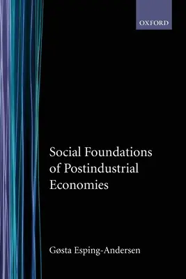 Fondamenti sociali delle economie postindustriali - Social Foundations of Postindustrial Economies