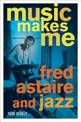 La musica mi fa: Fred Astaire e il jazz - Music Makes Me: Fred Astaire and Jazz