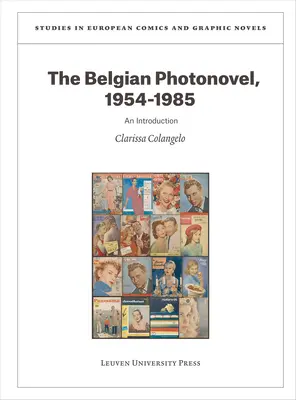 Il fotoromanzo belga, 1954-1985: Un'introduzione - The Belgian Photonovel, 1954-1985: An Introduction