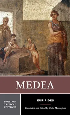 Medea: Edizione critica Norton - Medea: A Norton Critical Edition