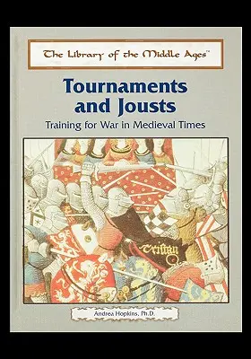 Tornei e giostre: L'addestramento alla guerra nel Medioevo - Tournaments and Jousts: Training for War in Medieval Times