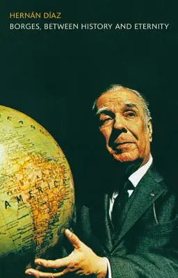 Borges, Tra storia ed eternità - Borges, Between History and Eternity
