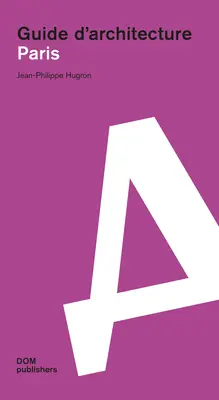 Parigi: Guide d'Architecture - Paris: Guide d'Architecture