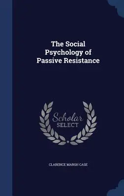Psicologia sociale della resistenza passiva - The Social Psychology of Passive Resistance