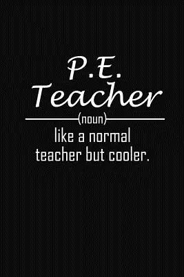 Insegnante di educazione fisica come un insegnante normale ma più cool: Regali divertenti per insegnanti di educazione fisica - P.E. Teacher Like A Normal Teacher But Cooler: P.E Teacher Funny Gifts